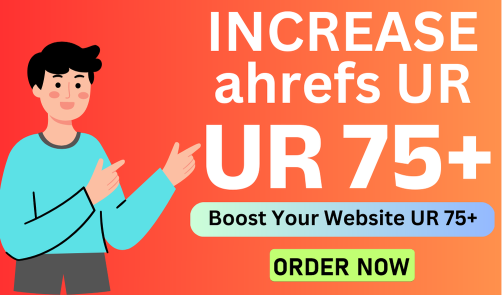 Increase Ahrefs URL Rating UR 0 to 70+ with 100% Guaranteed Result