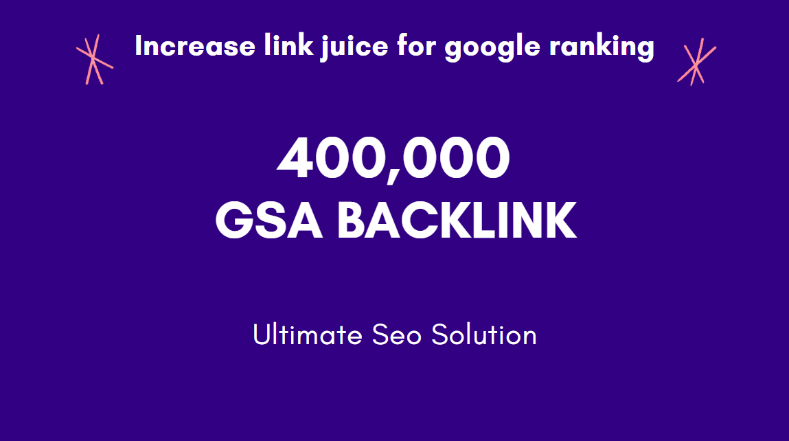 I will build 400,000 GSA Backlinks for faster ranking on google