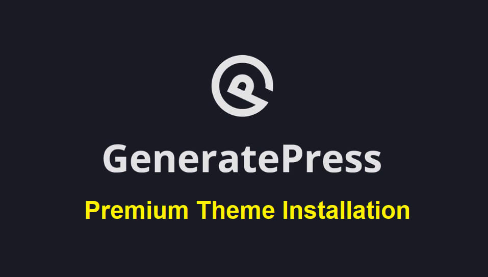 I will install generatepress premium wordpress theme