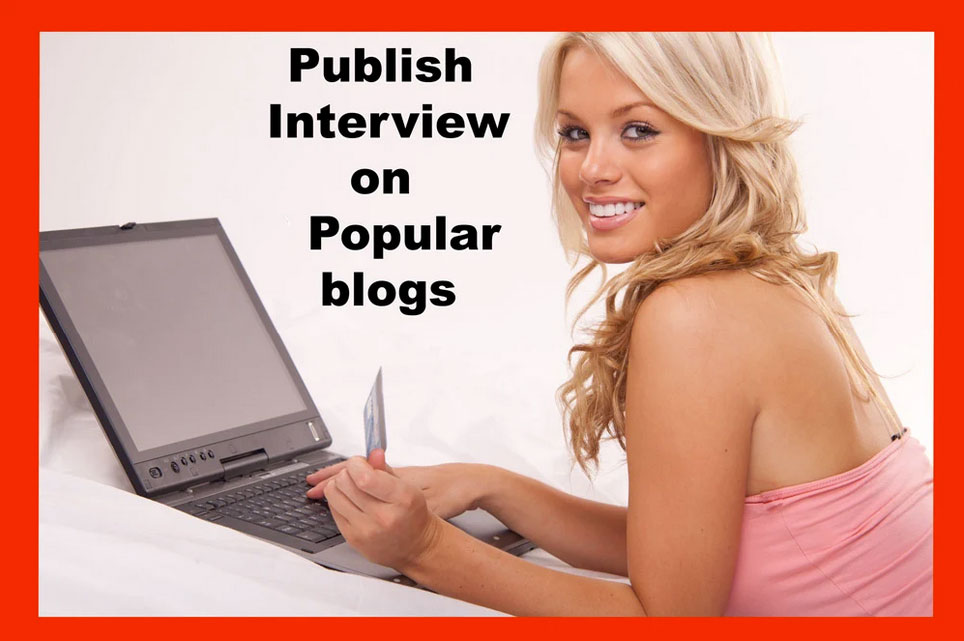 Publish interview on high authority blogs and websites