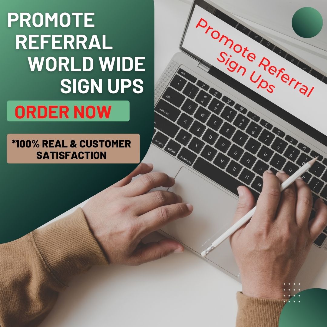 I will Promote you 50 Referral World Wide Sign ups