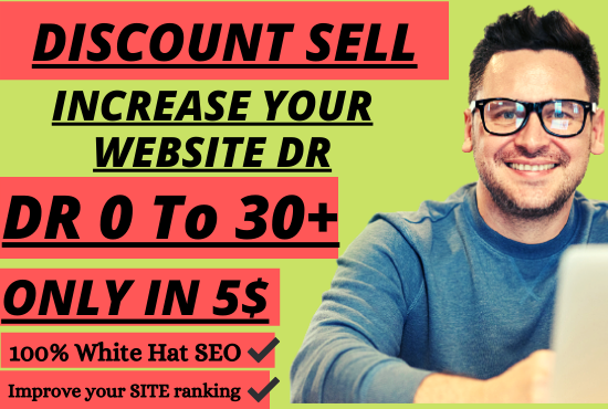 Discount Sell We Will Increase Domain Rating DR 0 to 30 Plus In 30 Day With 100 percent Guarante