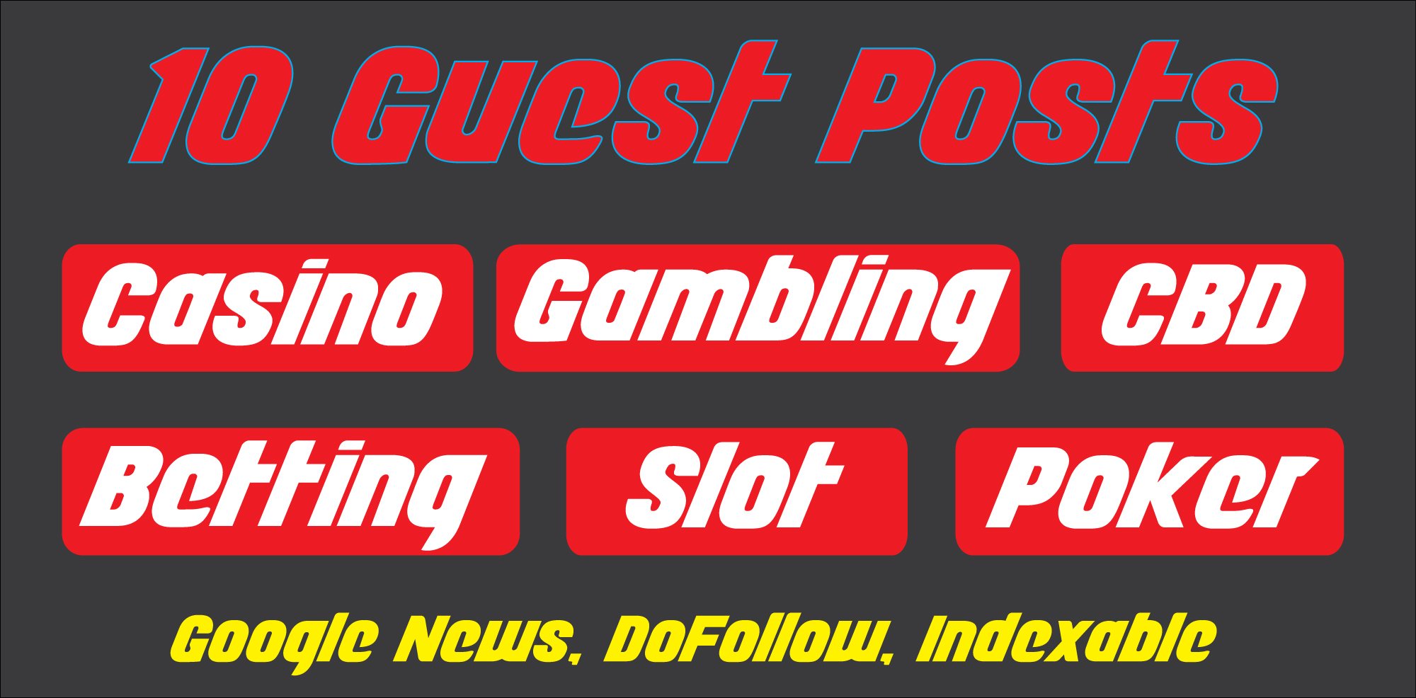 10 Guest Posts for Casino, Gambling, CBD, Crypto Sites - Google NEWS DA50+ Blogs