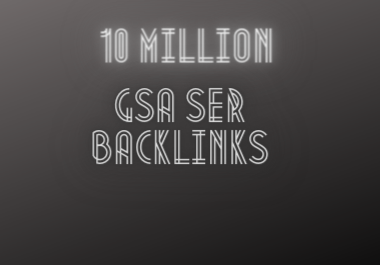 10 Million GSA SER Backlinks 1000,000 backlink service high PR dofollow