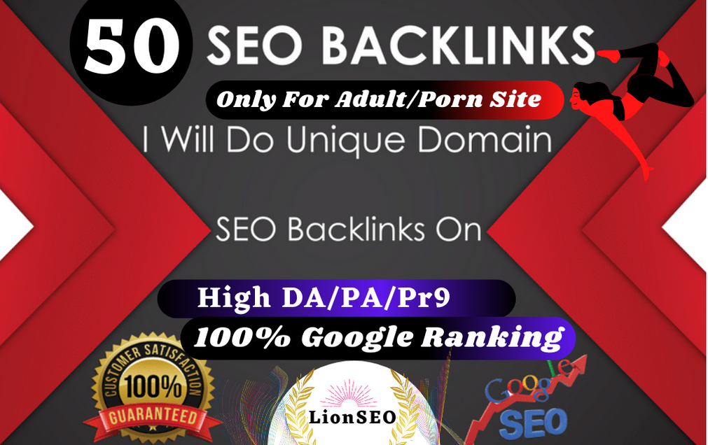 I Will Create 50 High DA/PA/Pr9 Domain Backlink Rank For Your Adult/porn website Site