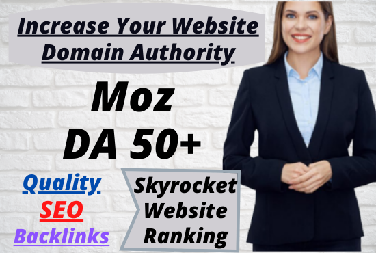 I will Increase Your website domain authority MOZ DA 0 To 35+ Guaranteed With Quality SEO Backlinks