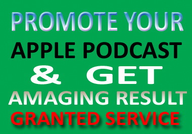 I will do promote and advertise apple podcast and giv...