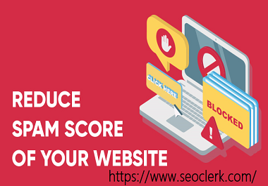 Reduce Website Spam Score,remove Bad Backlinks ,Disavowing Spammy Backlinks