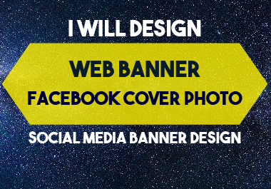 I will design web banner- facebook cover photo and social media banner design