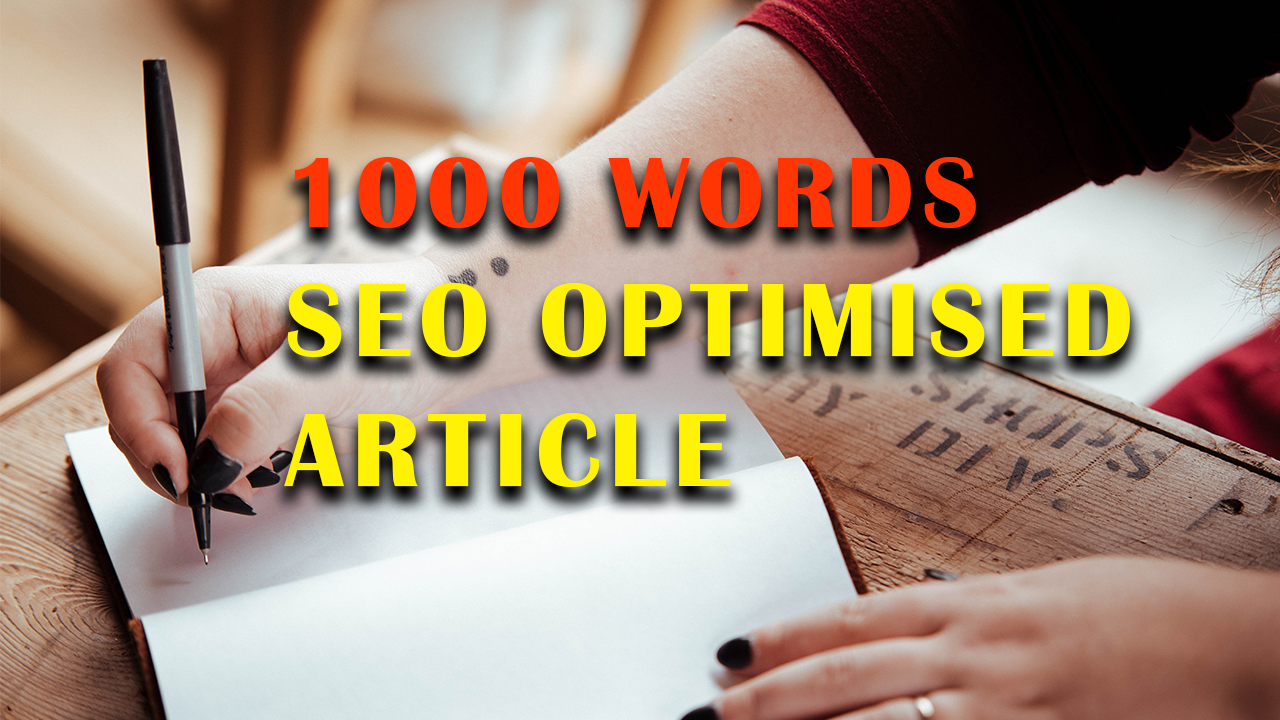 I Will Write 1000 Words SEO Optimised Article