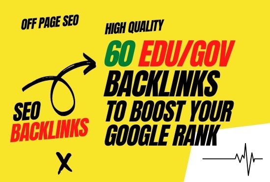 I will provide HQ da 60 edu/gov backlinks to boost your google rank