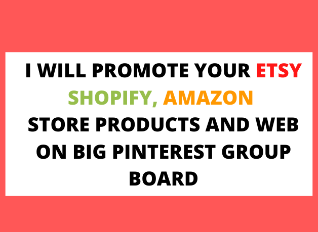 I will promote your etsy, amazon,ebay,shopify store on pinterest
