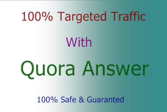 Guaranteed Targeted Traffic with 21+ Unique Quora Ans...