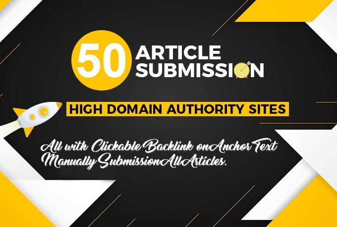 I Will Build 50 Unique Article Submission On DA 30 to 100 & Hand Made 100%