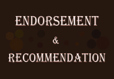 I Will Provide You Endorsement or Recommendation on Your Skills