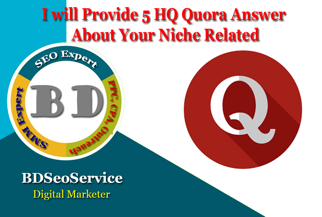  I provides 5 high quality niche relevant quora answers within short time