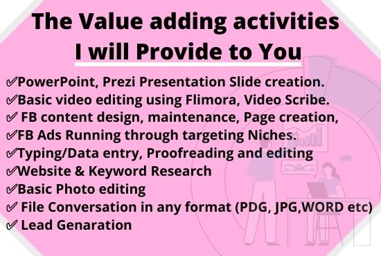 I will be your virtual assistant to perform valuable work.