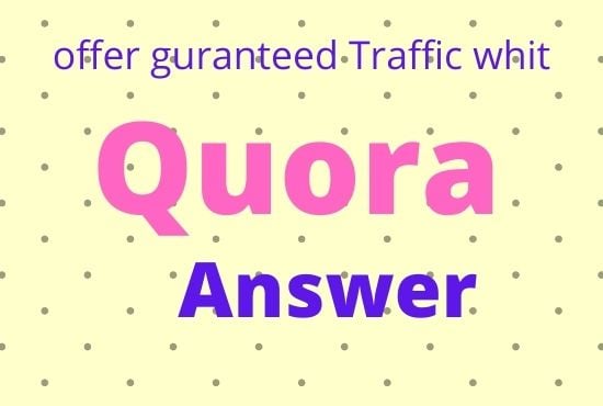Give you 20 High Quality Quora Answer for getting Gua...