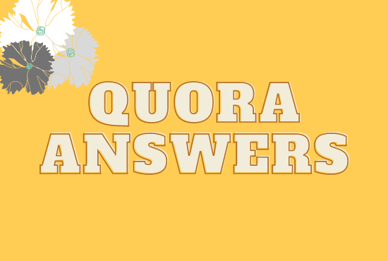 Provide Niche Relevant 5 Quora Answer for targeted 100% traffic 