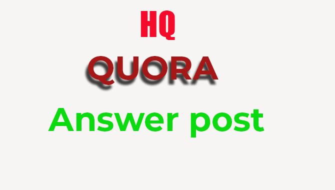 I will provide 20 High quality QUORA answers