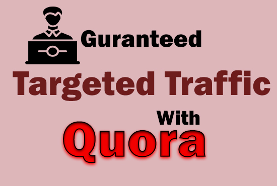 Guaranteed High Quality Traffic with 50 Quora Answer