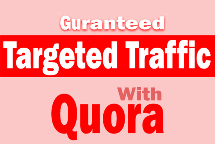 Guaranteed High Quality Traffic with 25 Quora Answer