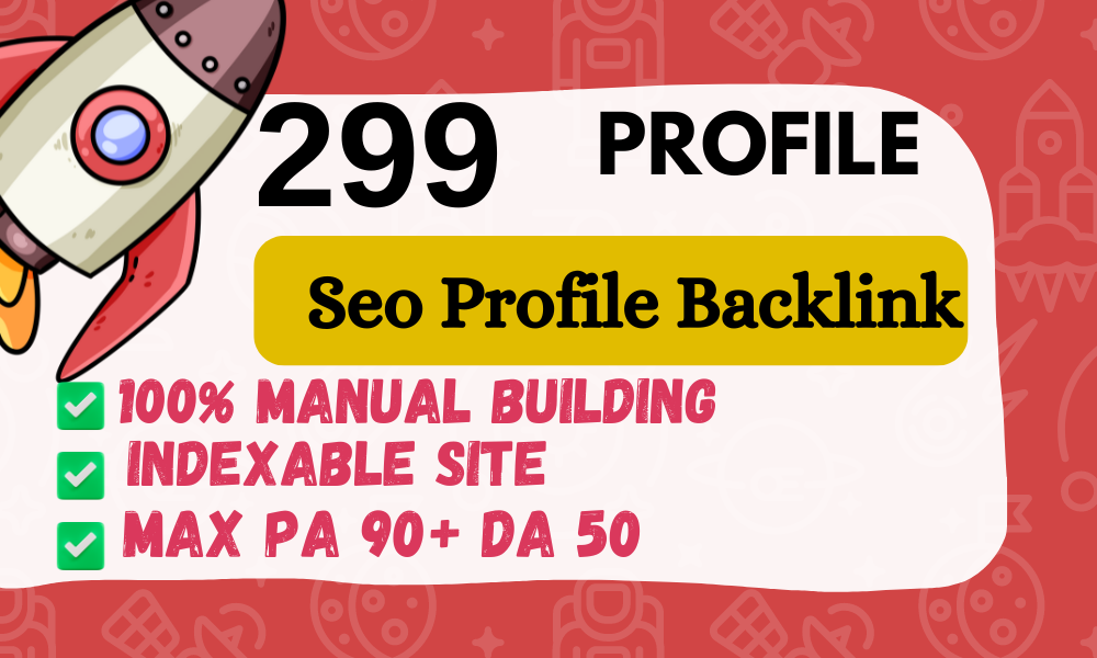 Build 299 high authority SEO profile backlinks manual...