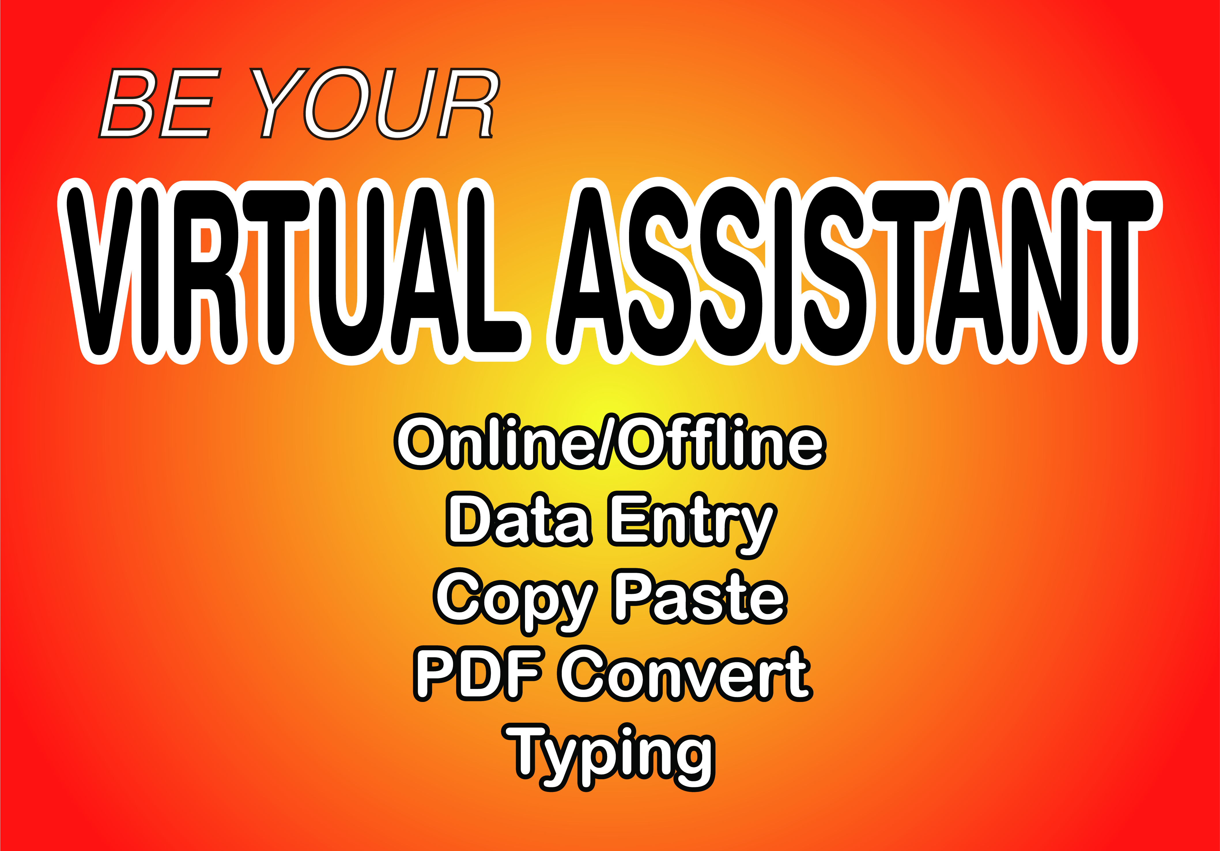 I will be your virtual assistant for data entry and copy paste
