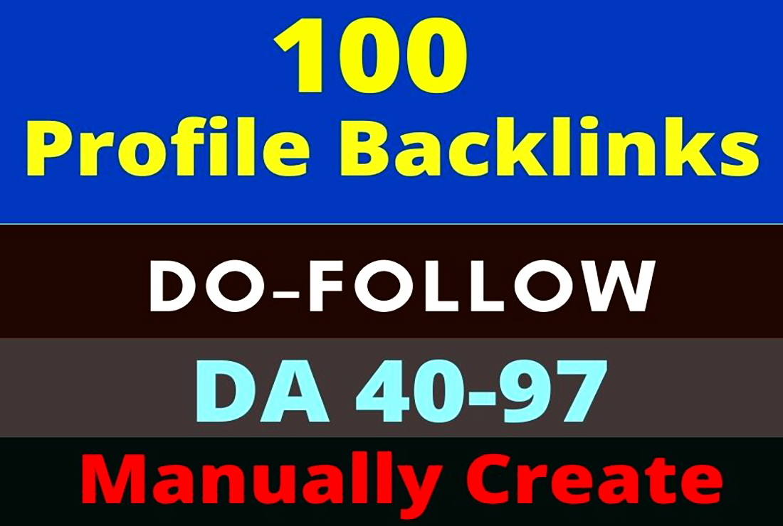 100 Dofollow Profile Backlinks High Authority 40-97 or High DA,PA,PR manually by HQ Profile Creation
