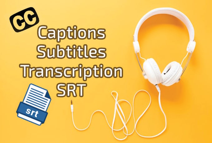 I will add captions or add subtitles to videos, no s...