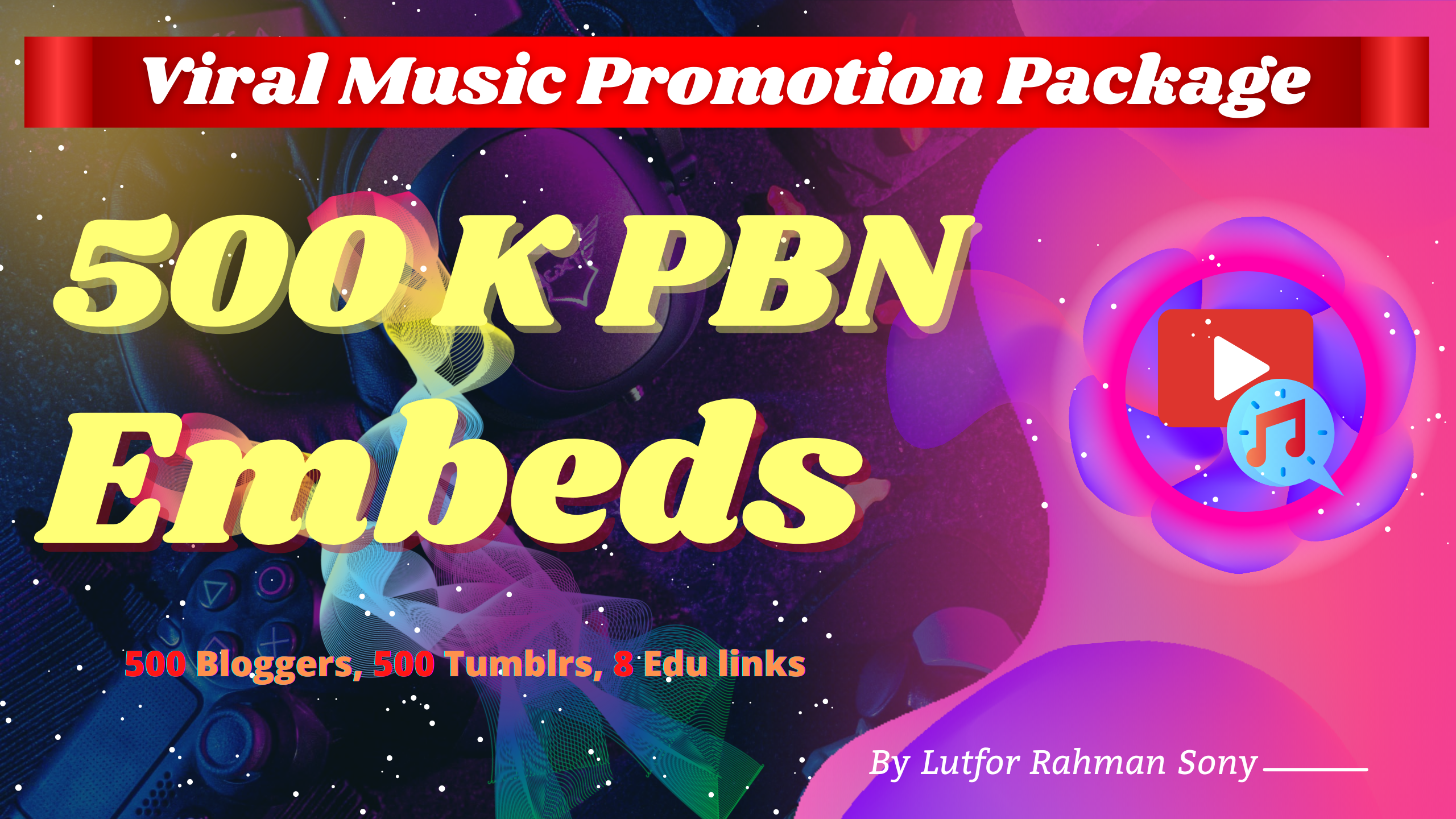 Viral Music, Song, Video Promotion Embed on 500 Blogger, 500 Tumblr,500K PBN Post Embeds Backlink