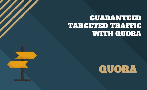100% guaranteed traffic with niche relevant 30 Quora answer