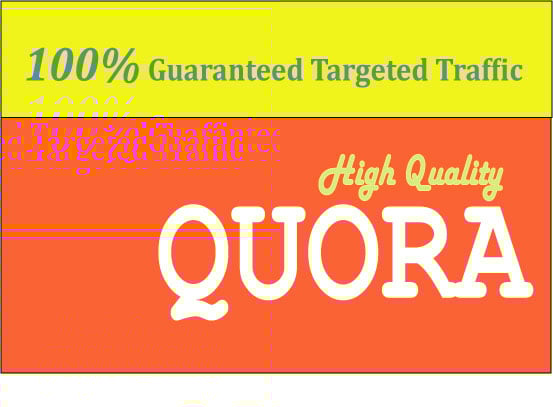 I will provide 50 guaranteed targeted traffic Quora Answer