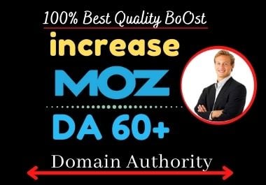 I will increase Moz domain authority, increase moz DA 0 to 60+
