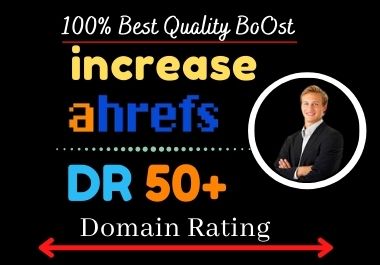 I will increase domain rating ahrefs DR 50 plus with white hat SEO