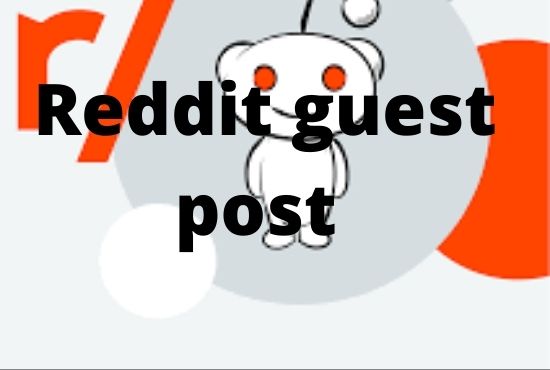 I Will Give Write And Publish 15 Guest Post On Reddit For 8 SEOClerks