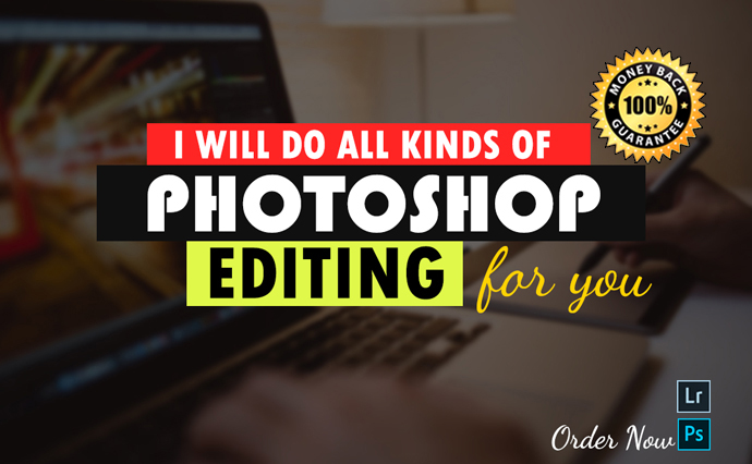 I will do any kind of photoshop and Lightroom Professional photo editing.