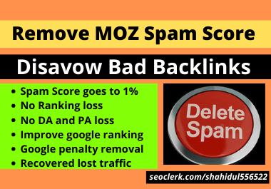 Disavow bad backlinks and remove your website spam score