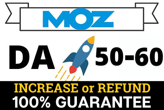 Increase MOZ DA 50-60 Increase DA within 7 days Permanent MOZ domain authority
