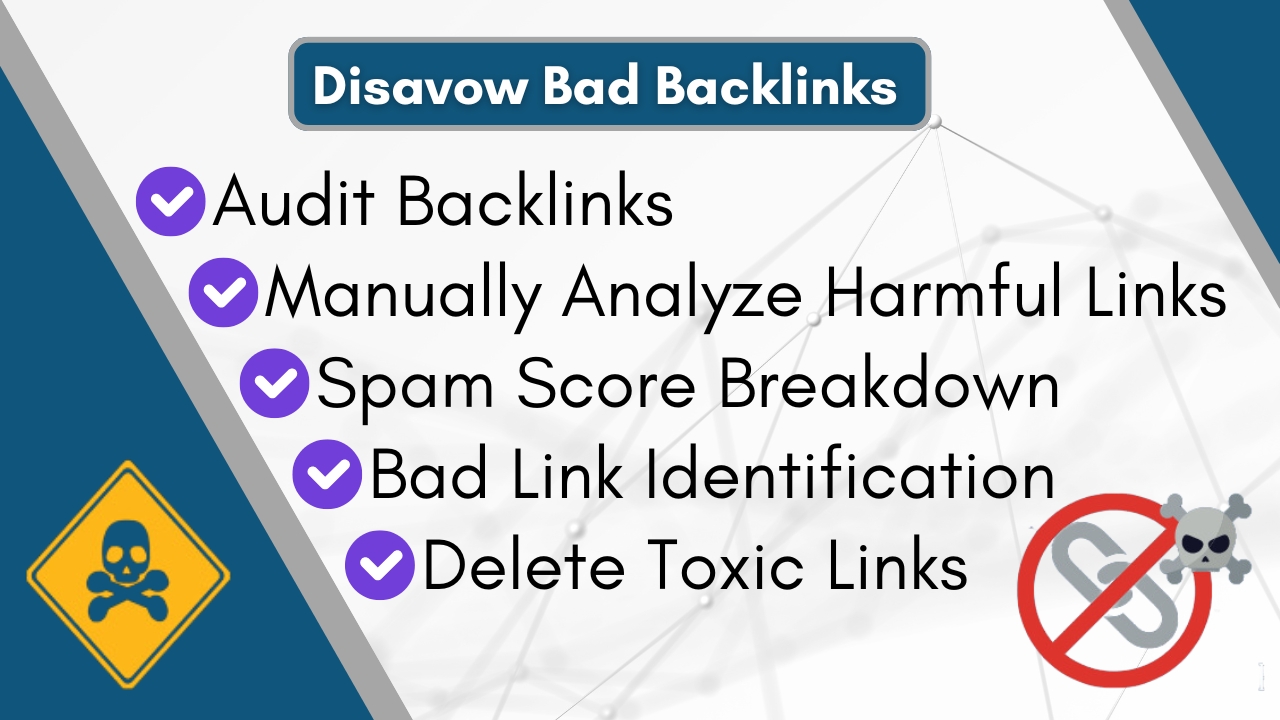 I will disavow toxic backlinks, remove spam links, delete bad links