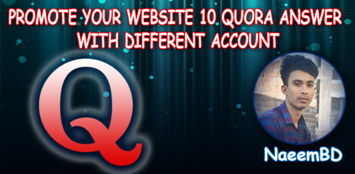 Promote your website 10 Quora answer with different a...