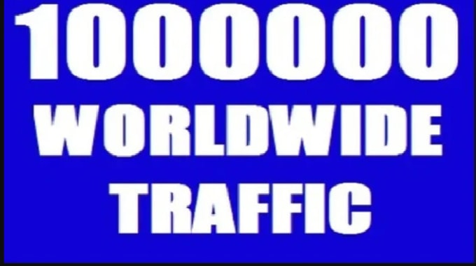 I will send real 1 million web traffic worldwide for 1 month