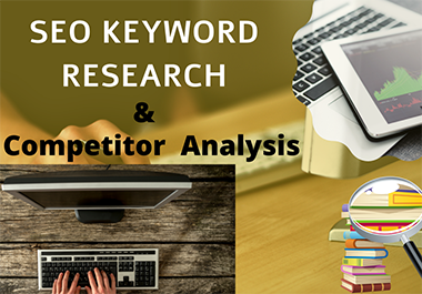 I will do seo keyword research and competitor analysis for your site.