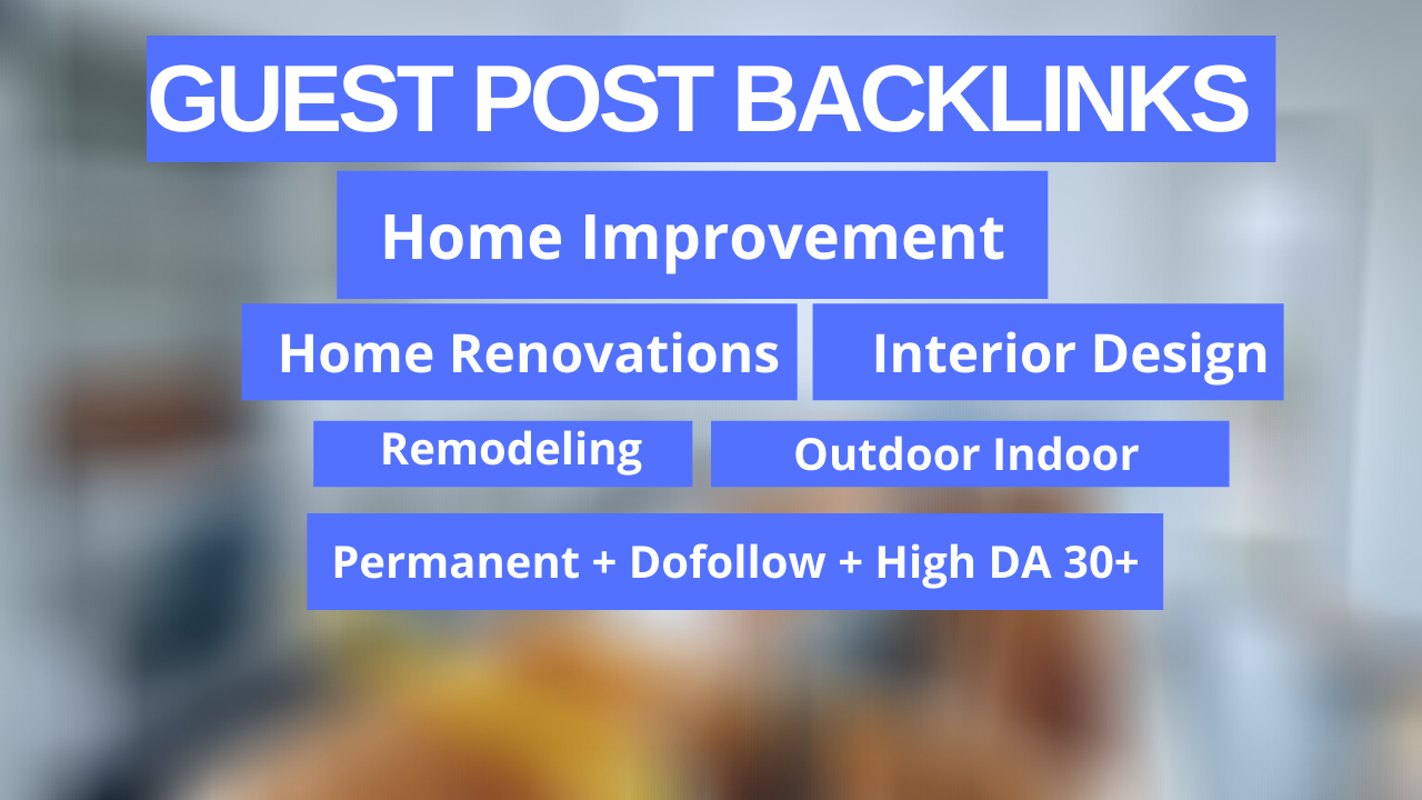I will do Home Improvement Guest Post in my High DA31 Blog site