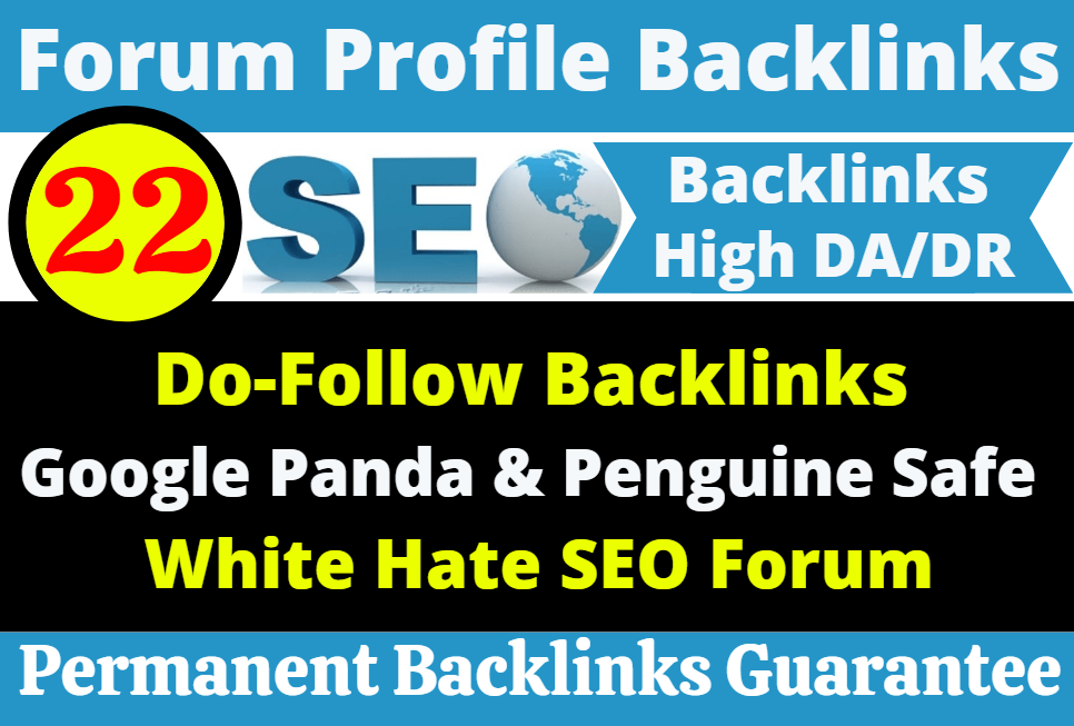 Get 22 Ultra Manual Super Powerful Forum Profile Creation Do-Follow Backlinks for Ranking Quickly 