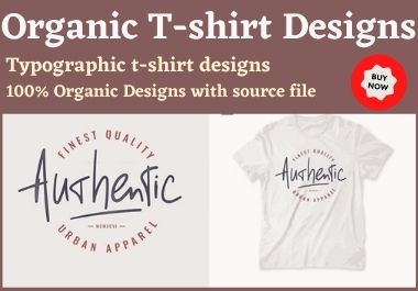 I will do organic Typographic T-shirt design source file included
