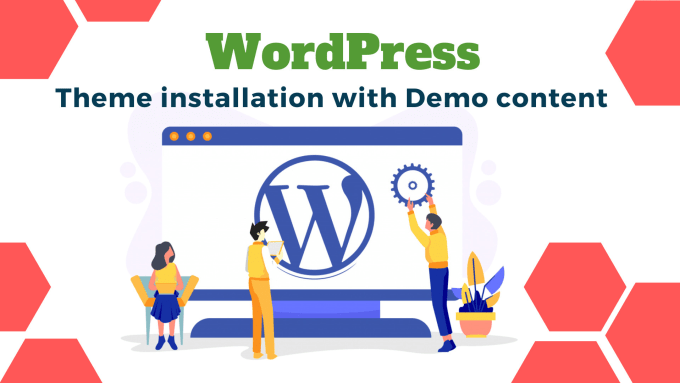 I will install WordPress setup theme and upload demo