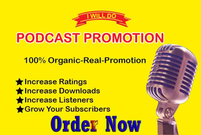 I will do promote and advertise your podcast and incr...