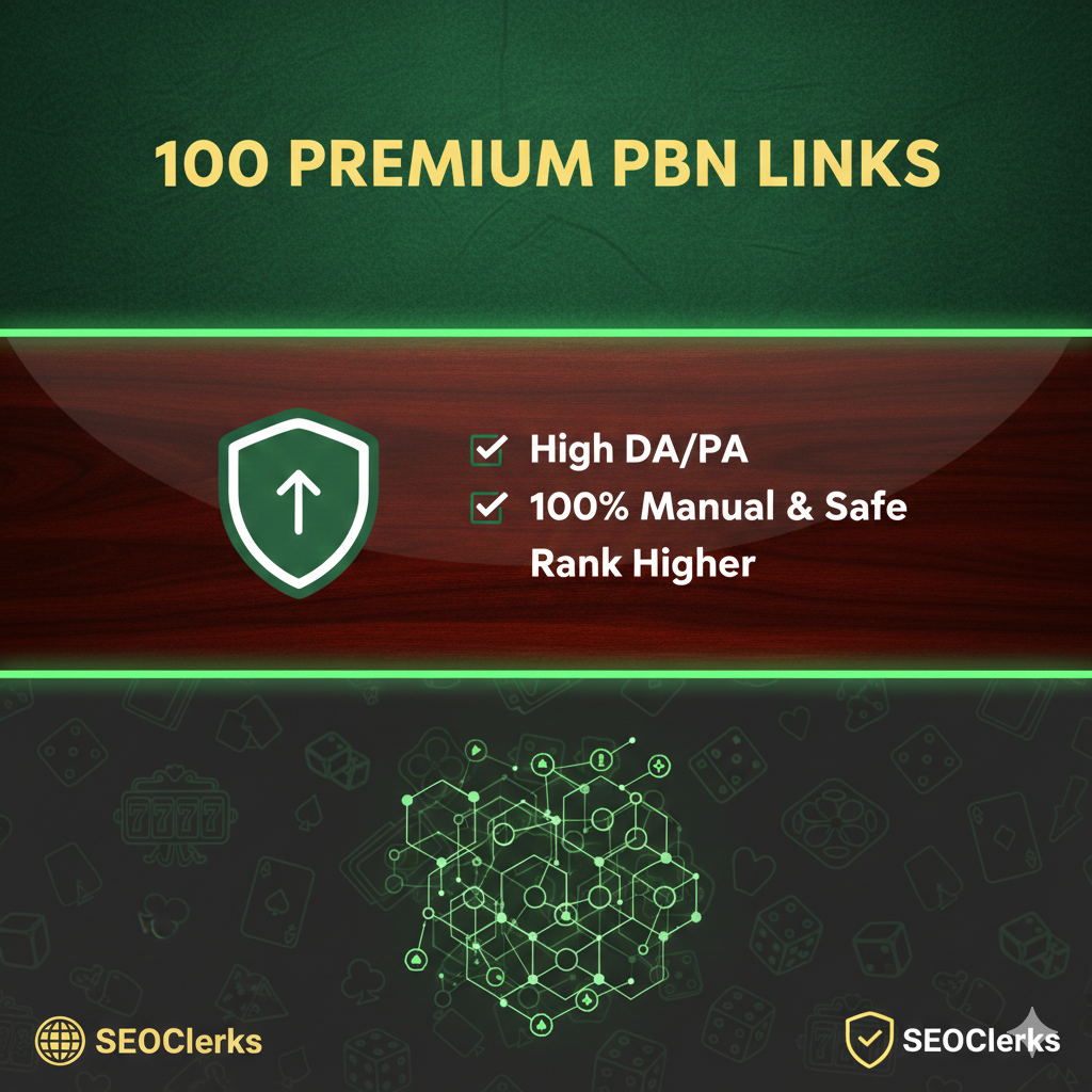 100 Premium High DA PBN Links - Manual, Safe, and Built to Rank