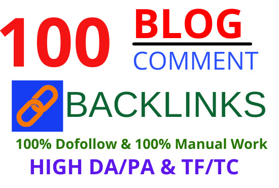 Get 100 High Quality DoFollow Backlinks from Blog Comments of DA, PA 30 to 90